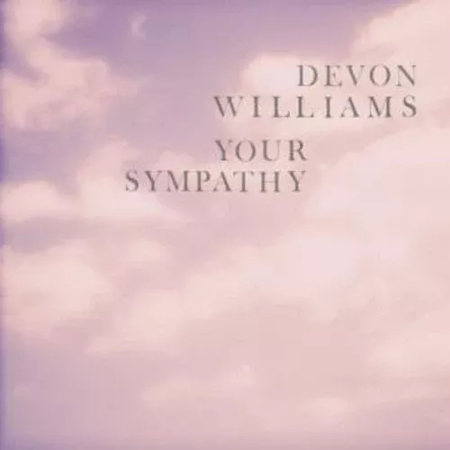 Devon Williams: Your Sympathy - 7-INCH SINGLE