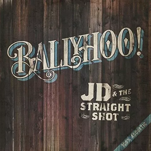 Jd & the Straight Shot: Ballyhoo! - VINYL LP