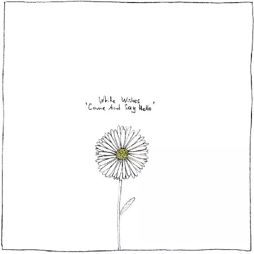 White Wishes: Come and Say Hello - 7-INCH SINGLE