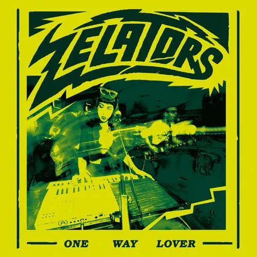 Zelators: One Way Lover - 7-INCH SINGLE